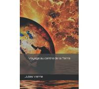 Voyage au centre de la Terre (illustré)