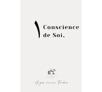 Voyage au cœur de soi - Conscience de soi: tome 1