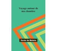 Voyage autour de ma chambre