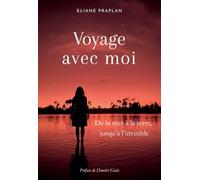 Voyage avec moi: De la mer à la terre, jusqu'à l'invisible