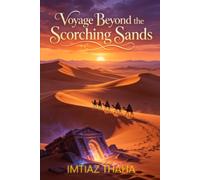 VOYAGE BEYOND THE SCORCHING SANDS