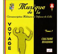 Musique de la Circonscription Militaire de Défense de Lille – Voyage : Culture Et Evasion-V1 – CD