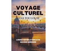 Voyage culturel dans Toulouse