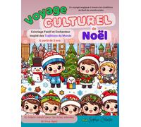 Voyage Culturel de Noël: Coloriage Festif et Enchanteur, Inspiré des Traditions du Monde - A creative treasure for colorful souls of all ages!