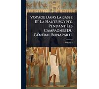 Voyage Dans La Basse Et La Haute Egypte, Pendant Les Campagnes Du GÃ(c)nÃ(c)ral Bonaparte