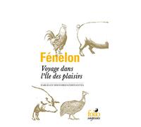 Voyage dans l'île des plaisirs: Fables et histoires édifiantes