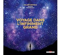 Voyage dans l'infiniment grand: Balade mentale
