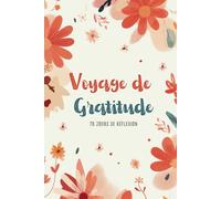 Voyage de gratitude: 70 jours de réflexion