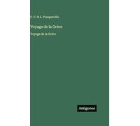 Voyage de la Grèce: Voyage de la Grèce
