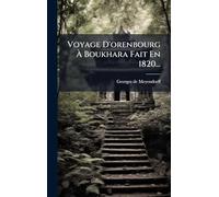 Voyage D'orenbourg À Boukhara Fait En 1820...