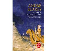 Voyage Du Condottiere [Lingua francese]: vers Venise, Fiorenza, Sienne la bien-aimée