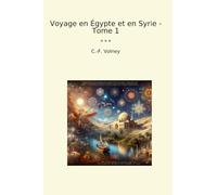 Voyage en Égypte et en Syrie - Tome 1