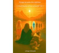 Voyage en notre être intérieur: L'avènement d'une nouvelle ère: 2