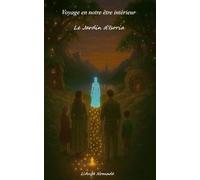 Voyage en notre être: Le Jardin d'Isoria