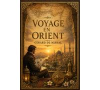 Voyage en Orient: Edition illustrée