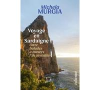 Voyage en Sardaigne: Onze balades à travers l’île invisible