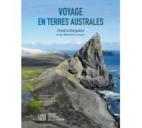 Voyage en terres australes: Crozet & Kerguelen