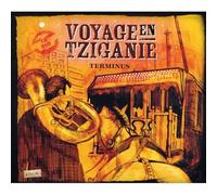Voyage En Tziganie - Terminus -Cd+Dvd-