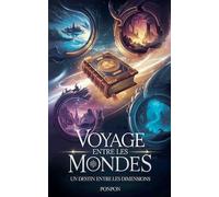 Voyage entre les mondes: Un destin entre les dimensions