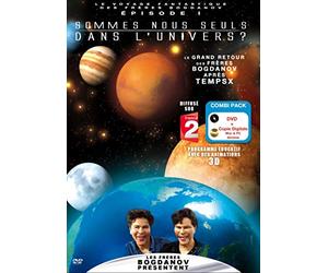 Voyage fantastique des frères Bogdanov, épisode 1 : Sommes-nous seuls dans l'univers ?