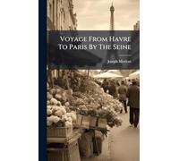 Voyage From Havre To Paris By The Seine