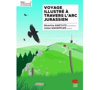 Voyage illustré à travers l'arc jurassien
