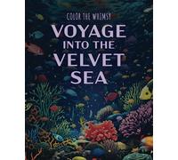 Voyage Into the Velvet Sea: Coloring Book