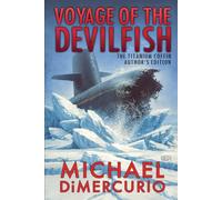 Voyage of the Devilfish: The Titanium Coffin - Author's Edition (The Michael Pacino Series)