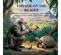 Voyage on the Beagle: Charles Darwin's Science Adventure Through Islands and Evolution