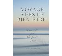Voyage vers le bien-être: 12 semaines pour transformer votre vie