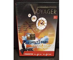 Voyager ai confini della conoscenza - Jhon Titor - L'uomo venuto dal futuro