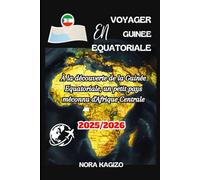 VOYAGER EN GUINEE EQUATORIALE: À la découverte de la Guinée Equatoriale, un petit pays méconnu d'Afrique Centrale