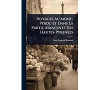 Voyages Au Mont-Perdu Et Dans La Partie Adjacente Des Hautes-PyrÃ(c)nÃ(c)es