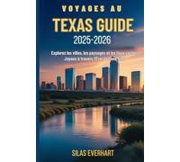 VOYAGES AU TEXAS GUIDE 2025-2026: Explorez les villes, les paysages et les lieux cachés Joyaux à travers l'État de Lone Star