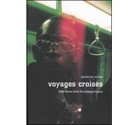 Voyages croisés. Dakar, Milano, Biella, Torino, Roma, Zingonia. Ediz. italiana, francese e inglese