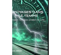 Voyages dans le temps: Nagasaki, le début de la fin