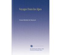 Voyages Dans les Alpes