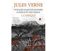 Voyages dans les mondes connus et inconnus: Tome 1, L'Afrique