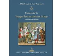 Voyages dans les tableaux de loge: Histoire et symboles