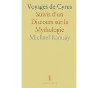 Voyages de Cyrus: Suivis d'un Discours sur la Mythologie