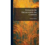 Voyages de Decouverte Au Canada