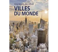 Voyages de rêve - les plus belles villes du monde