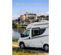 Voyages en camping-car: Vallée de la Loire - Châteaux, camping et plaisirs