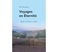 Voyages en Éternité: Égypte - Éthiopie - Soudan