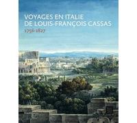 Voyages en Italie de Louis-François Cassas (1756-1827). Ediz. illustrata