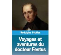 Voyages et aventures du docteur Festus