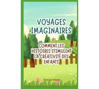 Voyages imaginaires: Comment les histoires stimulent la créativité des enfants