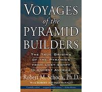 Voyages of the Pyramid Builders by Robert M. Schoch (2004-05-24)