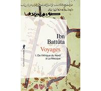 Voyages. Tome 1, De L'Afrique Du Nord A La Mecque: De l'Afrique du Nord à La Mecque: 01