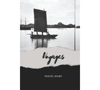 Voyages: Travel Diary - Guided Trip Journal with Prompts for Daily Memories, Itinerary, and Reflections - 6×9 Travel Notebook for 30-40 Days